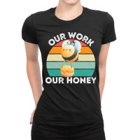 Bee Vegan T  Shirt Our Work Our Honey Bee Vegan Plantbased Funny Novel Ladies Fitted T-shirt | Artistshot