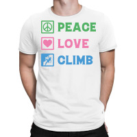 Peace Love Climb Climbing T-shirt | Artistshot