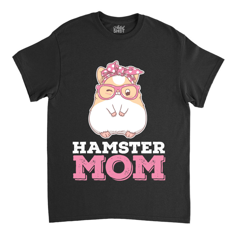 Hamster Guinea Pig Mom Chubby Kawaii Pet Animal Women478 Hamsters Classic T-shirt by Jeanette | Artistshot