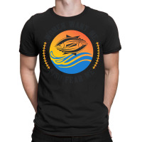 Birthday Gift Idea T  Shirt Woman Want Me Fish Fear Me Funny Fishermen T-shirt | Artistshot