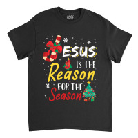 Jesus Christ Christian Jesus Is The Reason For The Season Festive 19 B Classic T-shirt | Artistshot