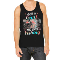 Fishing T  Shirt A Girl Loves Fishing T  Shirt Tank Top | Artistshot