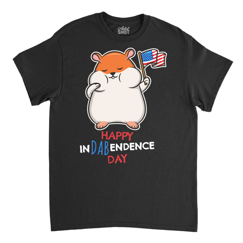 Independence Day T  Shirt Funny Dabbing Hamster 4th July Independence Classic T-shirt by sylvialebsack145 | Artistshot