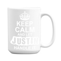 Keep Calm And Let Justin Handle It 15 Oz Coffee Mug | Artistshot