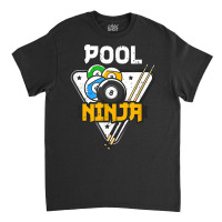 Cute Pocket Billiards Lover Ball Billiard Players Pool Ninja T Shirt Classic T-shirt | Artistshot