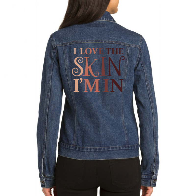 Love The Skin I'm In Quote Ladies Denim Jacket | Artistshot