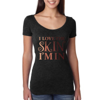 Love The Skin I'm In Quote Women's Triblend Scoop T-shirt | Artistshot