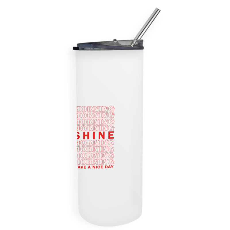 Good Morning Sunshine Skinny Tumbler | Artistshot