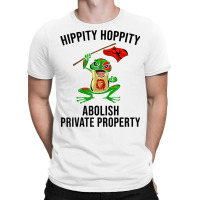 Funny Hippity Hoppity Abolish Private Property Frog Gift Men T Shirt T-shirt | Artistshot