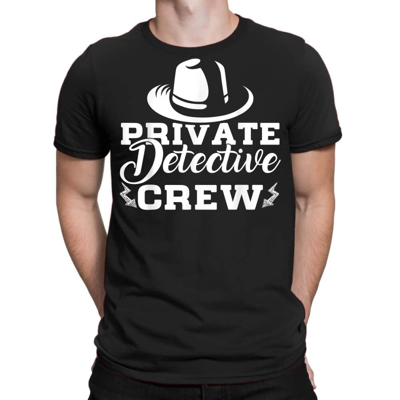 Funny Private Detective Crew Investigator Spy T Shirt T-Shirt by MoczoTenleigh | Artistshot