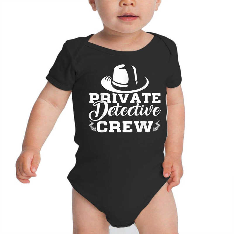 Funny Private Detective Crew Investigator Spy T Shirt Baby Bodysuit by MoczoTenleigh | Artistshot