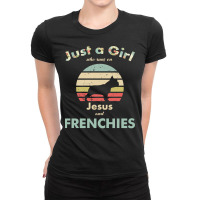 French Bulldog Frenchie Dog Just A Girl Who Runs On Jesus And French B Ladies Fitted T-shirt | Artistshot