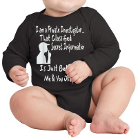 Funny Sarcastic Private Investigator T Shirt Long Sleeve Baby Bodysuit | Artistshot