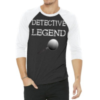 Detective Legend Espionage Investigate True Crime Spying T Shirt 3/4 Sleeve Shirt | Artistshot