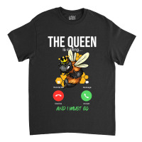 Bee Beekeeper Queen Is Calling Honey Bee With Crown Beekeeper Apiarist Classic T-shirt | Artistshot