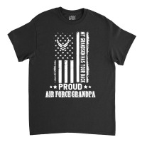 My Grandson Has Your Back Proud Air Force Grandpa Classic T-shirt | Artistshot