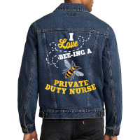 I Love Bee Ing A Private Duty Nurse Honey Bee Job Profession T Shirt Men Denim Jacket | Artistshot