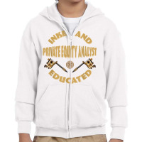 Inked And Educated Private Equity Analyst T Shirt Youth Zipper Hoodie | Artistshot