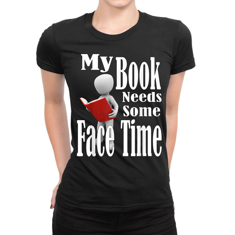 My Book Needs Some Face Time. Private Space And Relaxation T Shirt Ladies Fitted T-Shirt by AshleyPenez | Artistshot