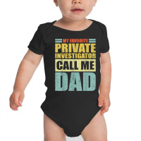 Mens My Favorite Private Investigator Calls Me Dad Father's Day T Shir Baby Bodysuit | Artistshot