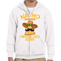 Nacho Average Private Duty Nurse Cinco De Mayo Mexican Tacos T Shirt Youth Zipper Hoodie | Artistshot