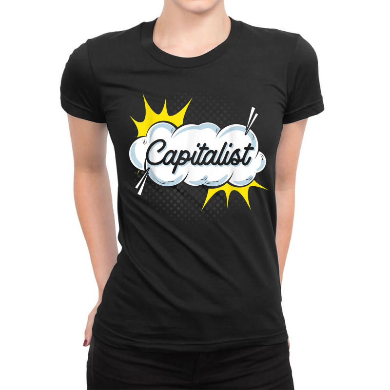 Pop Art Capitalism T Shirt Ladies Fitted T-Shirt by AshleyPenez | Artistshot