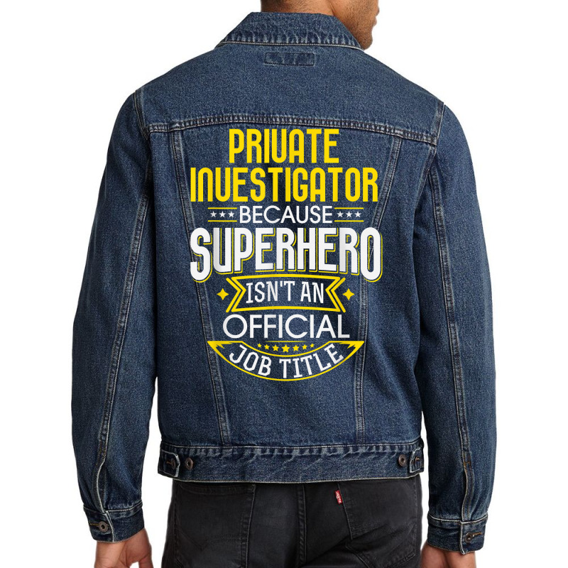 Pi Idea Funny Superhero Job   Private Investigator T Shirt Men Denim Jacket by MoczoTenleigh | Artistshot