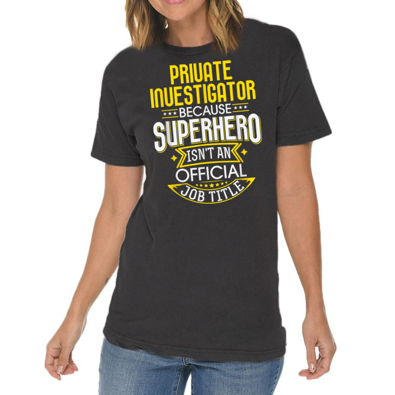 Pi Idea Funny Superhero Job   Private Investigator T Shirt Vintage T-Shirt by MoczoTenleigh | Artistshot