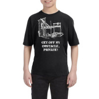 Get Off My Obstacle, Private! T Shirt Youth Tee | Artistshot