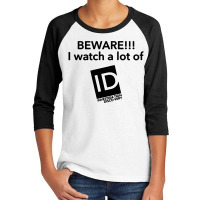 Beware I Watch A Lot Of Id Investigation Discovery Youth 3/4 Sleeve | Artistshot