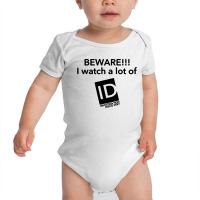 Beware I Watch A Lot Of Id Investigation Discovery Baby Bodysuit | Artistshot