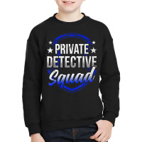 Private Detective Squad Investigation Spy Investigator T Shirt Youth Sweatshirt | Artistshot