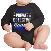 Private Detective Squad Investigation Spy Investigator T Shirt Long Sleeve Baby Bodysuit | Artistshot