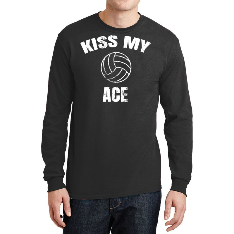 Funny Volleyball T Shirt Gift Kiss My Ace Long Sleeve Shirts. By Artistshot
