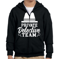 Private Detective Team Investigation Investigator Spy T Shirt Youth Zipper Hoodie | Artistshot