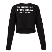 I'm Bilingual Btch I Haha And Jaja Apparel T Shirt Cropped Sweater | Artistshot