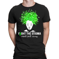 Women Fight The Stigma Mental Health T  Shirt Women Fight The Stigma M T-shirt | Artistshot