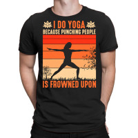 Yoga Gift T  Shirt I Do Yoga Yoga T  Shirt T-shirt | Artistshot