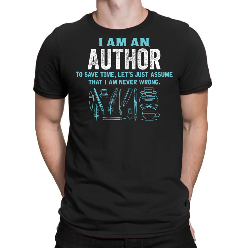 I Am An Author... T-shirt | Artistshot