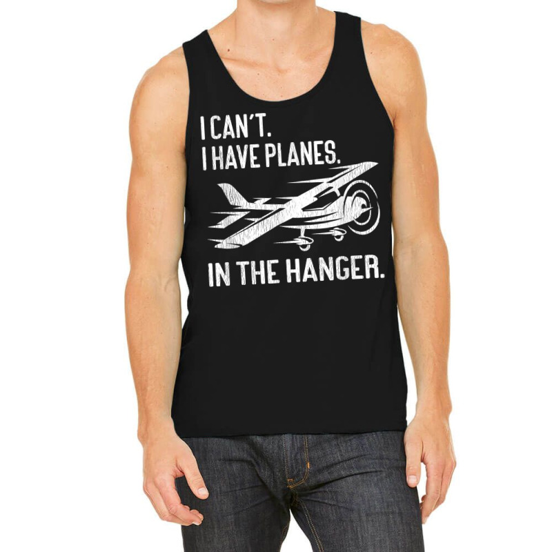 Private Pilot  I Can't I Have Planes In The Hanger Aviation T Shirt Tank Top by AshleyPenez | Artistshot