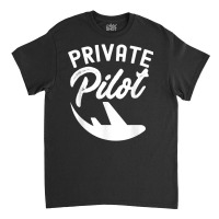 Private Pilot Small Airplane Aircraft T Shirt Classic T-shirt | Artistshot