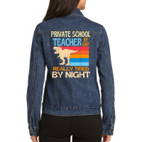 Private School Teacher By Day Tired By Night T Shirt Ladies Denim Jacket | Artistshot