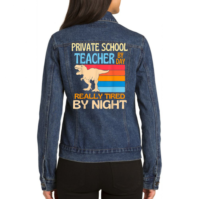 Private School Teacher By Day Tired By Night T Shirt Ladies Denim Jacket by AshleyPenez | Artistshot