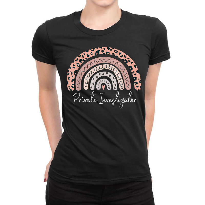 Private Investigator Leopard Rainbow Appreciation T Shirt Ladies Fitted T-Shirt by MoczoTenleigh | Artistshot