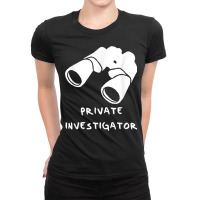 Private Investigator T Shirt Ladies Fitted T-shirt | Artistshot