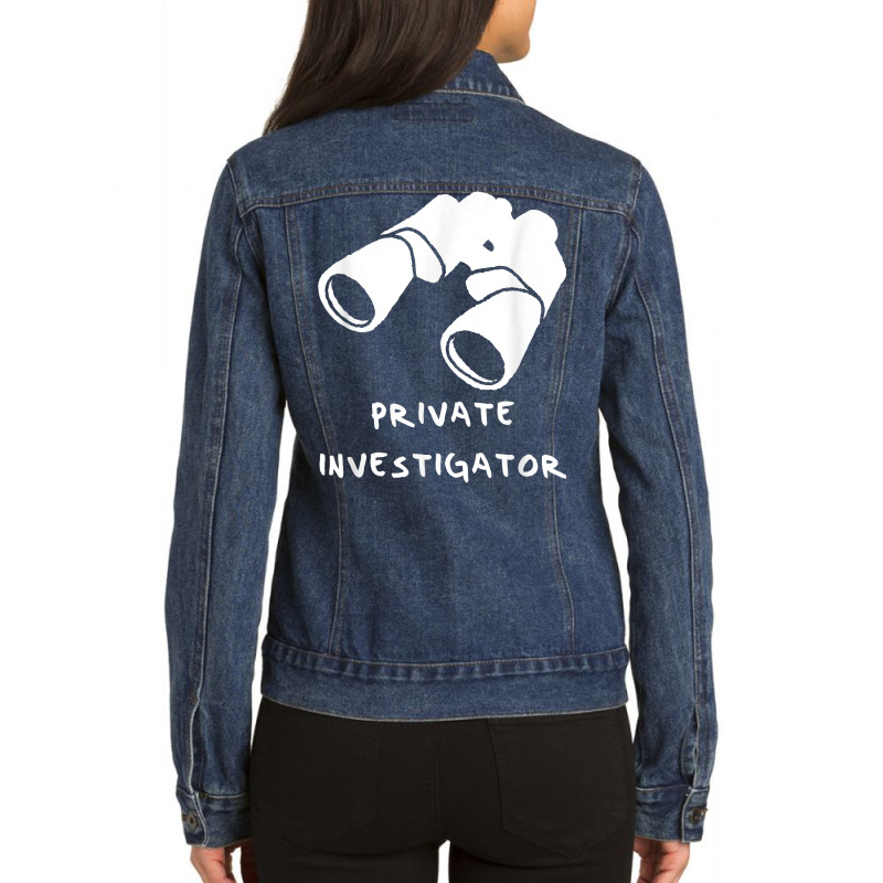 Private Investigator T Shirt Ladies Denim Jacket by MoczoTenleigh | Artistshot