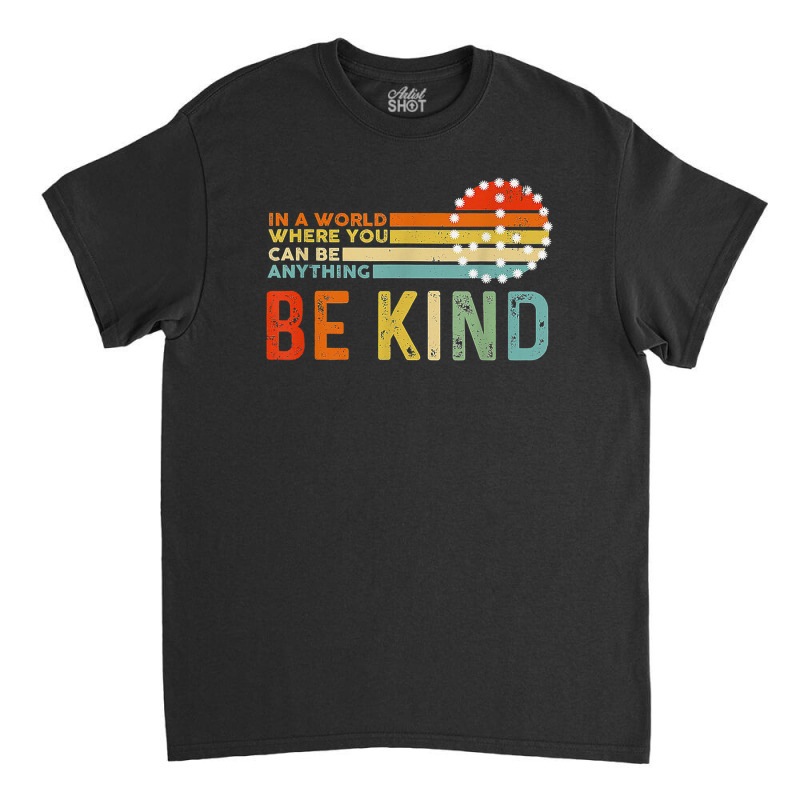 Be Kind Plus Size Graphic Classic T-shirt by 1 T-shirts | Artistshot