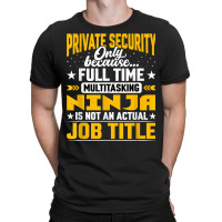 Private Security Job Title   Funny Personal Guard Security T Shirt T-shirt | Artistshot