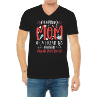 Proud Mom Of A Freaking Awesome Private Duty Mothers Day T Shirt V-neck Tee | Artistshot