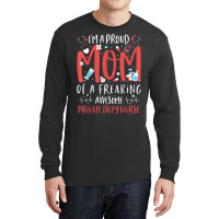 Proud Mom Of A Freaking Awesome Private Duty Mothers Day T Shirt Long Sleeve Shirts | Artistshot